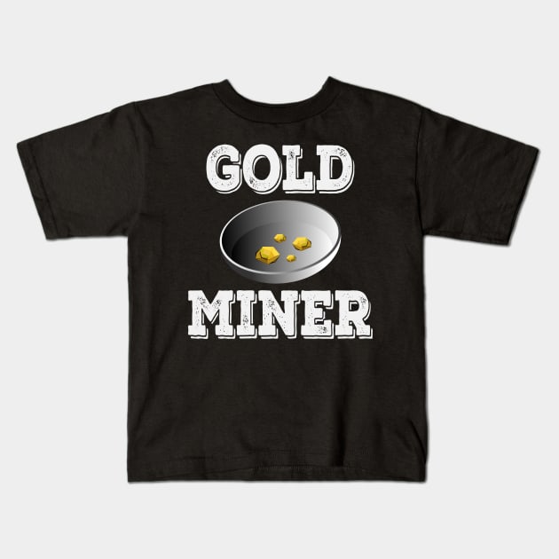 Gold Prospector | Gold Rush Panning Prospecting Kids T-Shirt by DesignatedDesigner